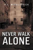 Never Walk Alone 1462887562 Book Cover