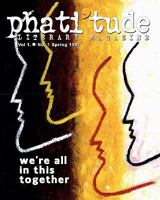 Phati'tude Literary Magazine, Vol. 1, No. 1: We're All in This Together 1453719725 Book Cover