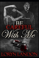 Be Careful With Me B0915RP5G3 Book Cover