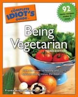Complete Idiot's Guide to Being Vegetarian 0028628799 Book Cover