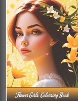 Flower Girls Coloring Book: 50 Flower Girls Coloring Book For Teens and Adults Featuring Beautiful Girls/ Portraits Illustrations Floral B0CP3PQDPQ Book Cover