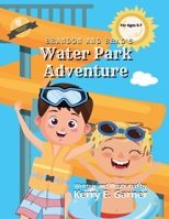 Brandon and Brad's Water Park Adventure B0B4PZCWBB Book Cover