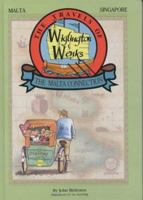 The Travels of Wiglington and Wenks - the Malta Connection: Malta & Singapore (The Travels of Wiglington and Wenks) 9810039034 Book Cover