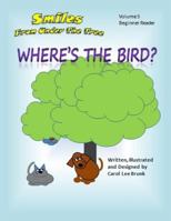 Smiles from Under the Tree Where's the Bird?: Smiles from Under the Tree Where's the Bird? 1530163692 Book Cover
