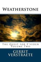 Weatherstone: The Quest for E'veden: Volume Two 1537371290 Book Cover