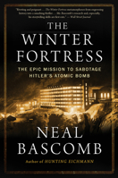 The Winter Fortress: The Epic Mission to Sabotage Hitler’s Atomic Bomb 0544947290 Book Cover