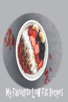 My Favorite Low Fat Recipes: Blank Recipe Book -  A Great Gift - Collect The Recipes You Love To Cook 1692318411 Book Cover