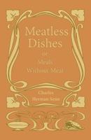 Meatless Dishes or Meals Without Meat 1445519488 Book Cover