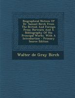 Biographical Notices Of Dr. Samuel Birch From The British And Foreign Press: Portraits And A Bibliography Of His Principal Works. With A Introduction 1017487618 Book Cover