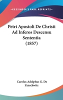 Petri Apostoli De Christi Ad Inferos Descensu Sententia (1857) 1160224781 Book Cover