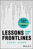 Lessons from the Frontline: Insights from a Career in Cybersecurity 1394395388 Book Cover
