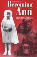 Becoming Ann: A Baltimore Childhood 1561679038 Book Cover