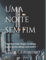 Uma noite sem fim: "Quando a noite chegar, um abrigo seguro no meu abraço você achará. " B0BJYGDG4G Book Cover