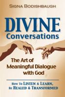 Divine Conversations: The Art of Meaningful Dialogue With God 0988220970 Book Cover