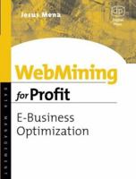 Webmining for Profit: E-Business Optimization 1555582656 Book Cover