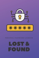 Lost & Found: Internet Password Address Logbook With Notes. Journal Organizer For All Your Passwords. 6" x 9" (9.25 x 12.50 inches) 110 Pages In Alphabetical Order (Secret Life) 1675569126 Book Cover