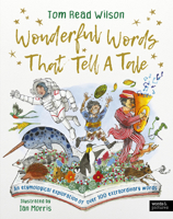 Wonderful Words That Tell a Tale: An etymological exploration of over 100 everyday words 0711291640 Book Cover