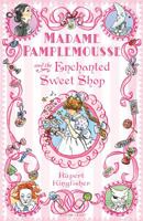 Madame Pamplemousse and the Enchanted Sweet Shop 1408805065 Book Cover