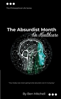 The Absurdist Month: On Healthcare: The Philosophical Life Series B0H9NQKD14 Book Cover