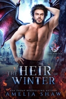 The Heir of Winter: steamy paranormal romance (The Dragon Kings of Fire and Ice) 1923446150 Book Cover