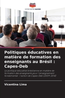 Politiques éducatives en matière de formation des enseignants au Brésil: Capes-Deb (French Edition) 6209434509 Book Cover