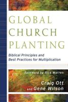 Global Church Planting: Biblical Principles and Best Practices for Multiplication 0801035805 Book Cover