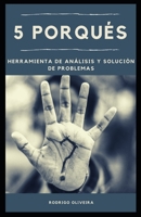 5 Porqués: Herramienta de Análisis y Solución de Problemas B08YML2VGG Book Cover