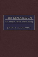 The Referendum: The People Decide Public Policy 0275971422 Book Cover