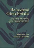 The Successful Chinese Herbalist 1891845292 Book Cover