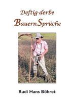 Deftig-derbe BauernSprüche 3837074765 Book Cover