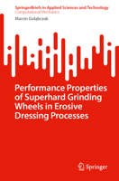 Performance Properties of Superhard Grinding Wheels in Erosive Dressing Processes 3031613910 Book Cover