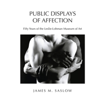 Public Displays of Affection: Fifty Years of the Leslie-Lohman Museum of Art 1629673129 Book Cover