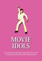 Movie Idols: The Easy Riders, The Raging Bulls, The Divas of the Silver Screen, The Premieres, The Hot Affairs, and the Hollywood Dream (The 21st Century Guides Series) 1402736746 Book Cover