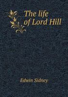 The Life of Lord Hill 5518630131 Book Cover