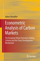 Econometric Analysis of Carbon Markets: The European Union Emissions Trading Scheme and the Clean Development Mechanism 9400796668 Book Cover