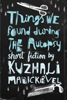 Things We Found During the Autopsy null Book Cover