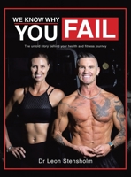 We Know Why You Fail: The untold story behind your health and fitness journey B0F87QHYY1 Book Cover