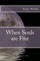 When Souls are Free 150282650X Book Cover