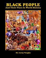 Black People And Their Place In World History 0971592004 Book Cover
