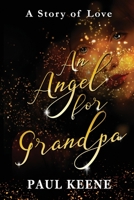 An Angel for Grandpa: A Story of Love 1096794578 Book Cover