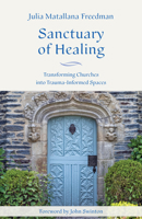Sanctuary of Healing: Transforming Churches Into Trauma-Informed Spaces B0G54BVGWY Book Cover