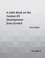 A Little Book on the Custom OS Development from Scratch 1716144655 Book Cover