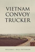 Vietnam Convoy Trucker 1498413080 Book Cover