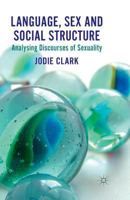 Language, Sex and Social Structure: Analysing Discourses of Sexuality 0230276660 Book Cover