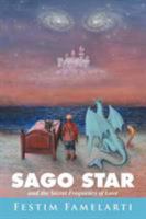 Sago Star: And the Secret Frequency of Love 1543422799 Book Cover