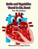 Fruits and Vegetables Travel to Mr. Heart 1957645148 Book Cover
