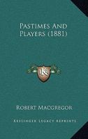 Pastimes and Players 1021974196 Book Cover