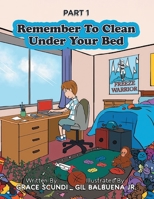 Remember to Clean Under Your Bed 1639459642 Book Cover