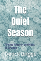 The Quiet Season: Finding Peace in the Midst of Struggle B0F8BKC63J Book Cover
