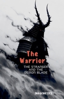 The Warrior: The Stranger And The Demon Blade B0GGKPYSJ8 Book Cover